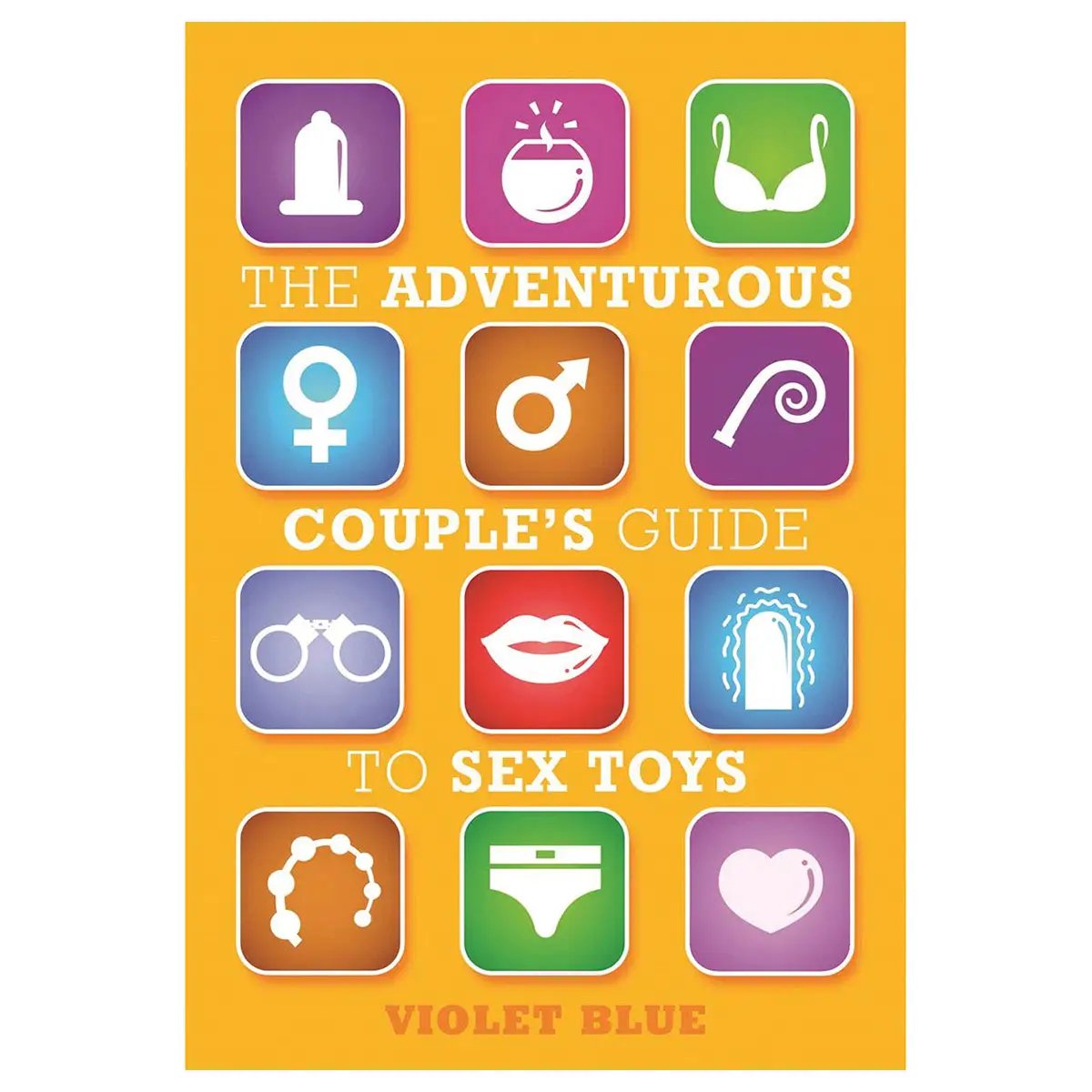 The Adventurous Couple's Guide To Sex Toys by Cleis Press