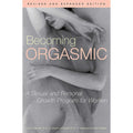 Becoming Orgasmic: A Sexual and Personal Growth for Women by Simon & Schuster