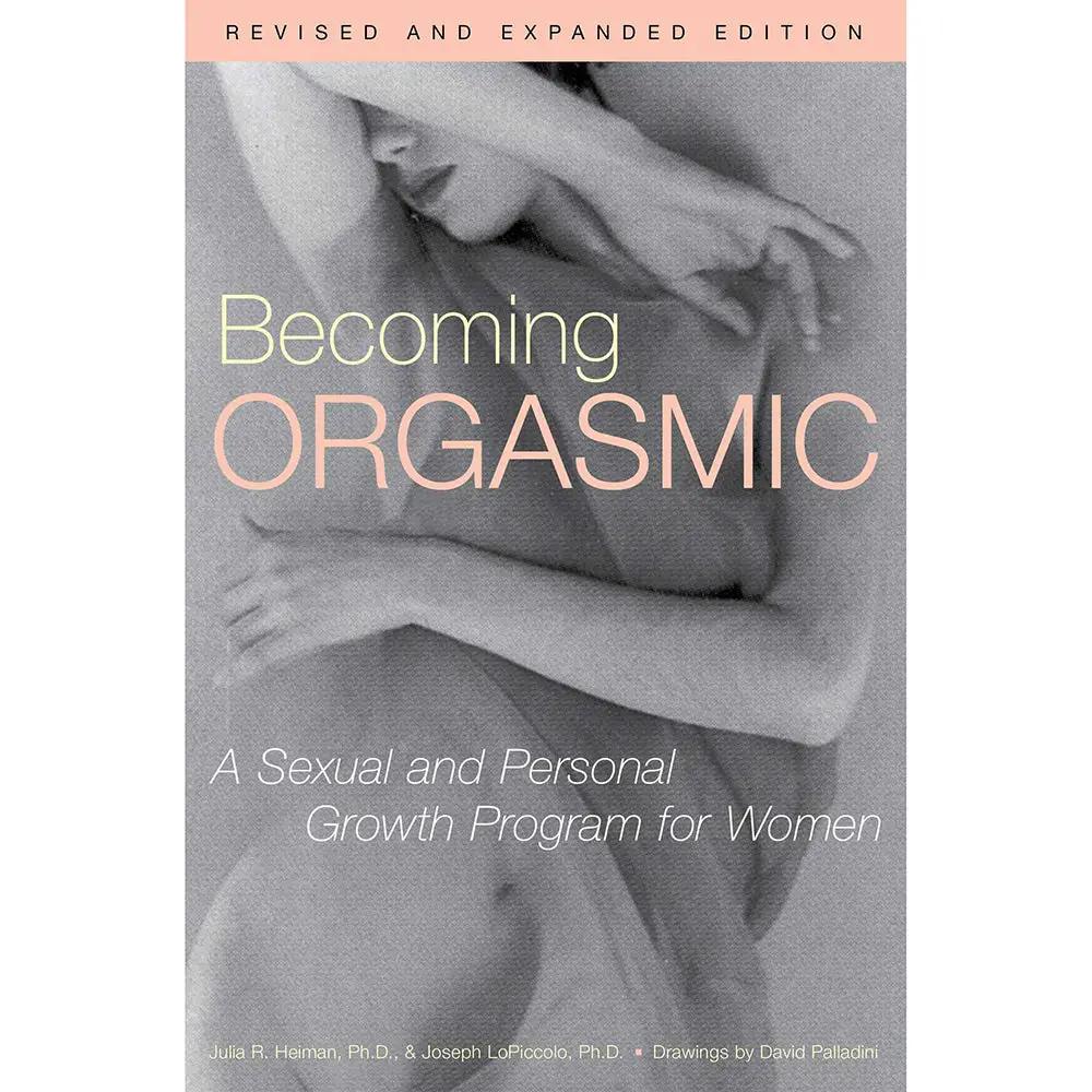 Becoming Orgasmic: A Sexual and Personal Growth for Women by Simon & Schuster