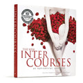 The New Intercourses: An Aphrodisiac Cookbook by Terrace Publishing