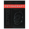 The Artisan's Book of Fetishcraft: Patterns & Instructions by SCB