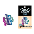 Live, Laugh, Cum Pin by Wood Rocket