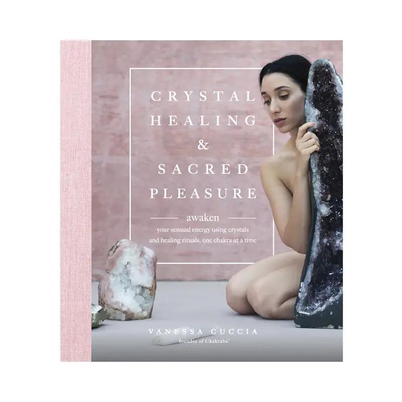 Crystal Healing & Sacred Pleasure by Hachette