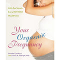Your Orgasmic Pregnancy by Ingram