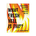 What Fresh Hell is This? by Hachette
