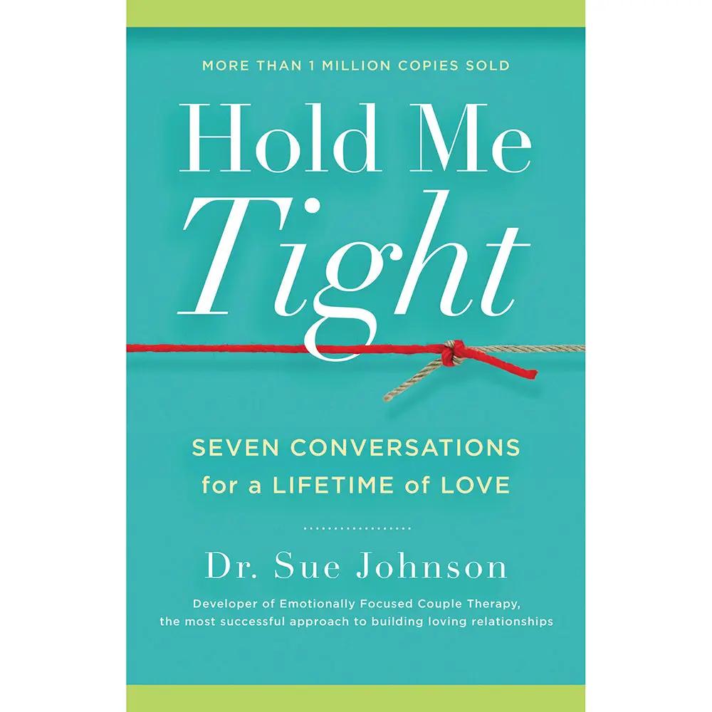 Hold Me Tight: Seven Conversations For a Lifetime of Love by Hachette