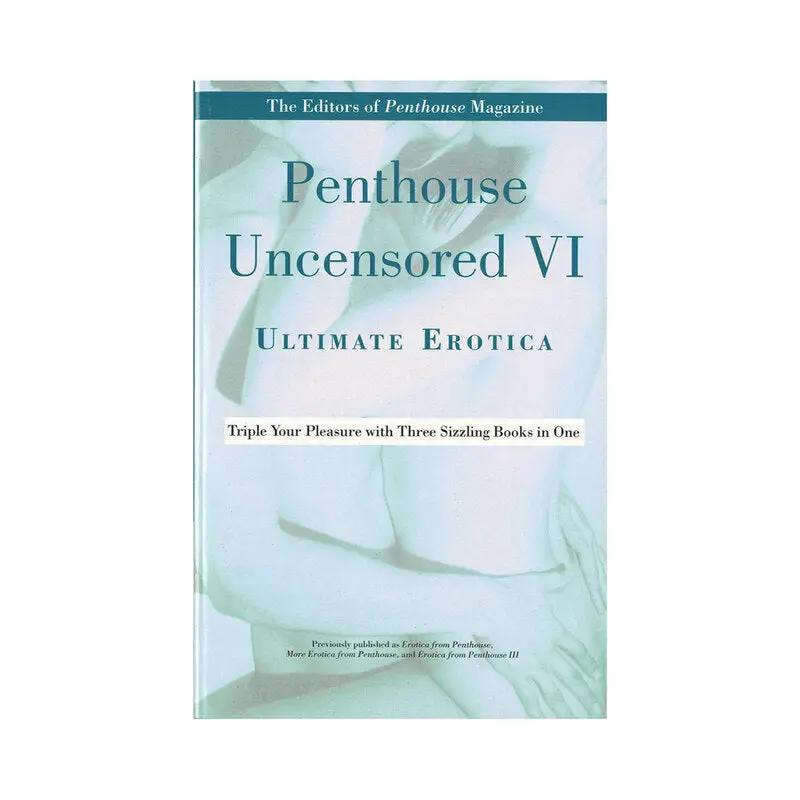 Penthouse Uncensored VI: Ultimate Erotica by Hachette