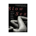 Slow Sex: The Art and Craft of the Female Orgasm by Hachette
