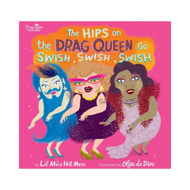 The Hips on the Drag Queen Go Swish, Swish, Swish by Hachette