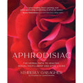 Aphrodisiac: The Herbal Path to Healthy Sexual Fulfillment and Vital Living by Penguin