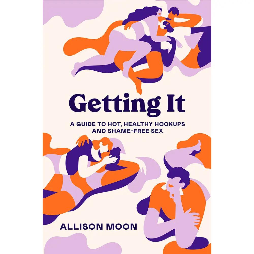 Getting It: A Guide to Hot, Healthy Hookups and Shame-Free Sex by Penguin