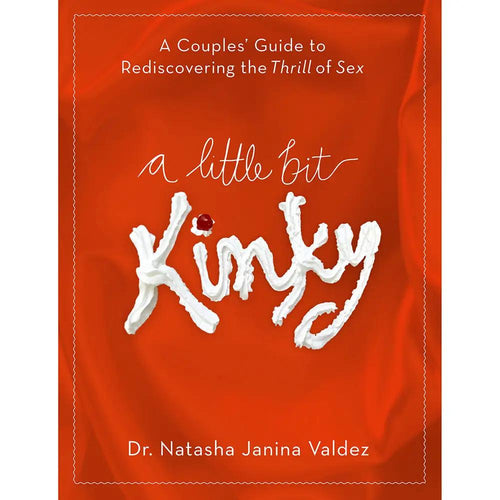 A Little Bit Kinky: A Couples' Guide to Rediscovering the Thrill of Sex by Penguin