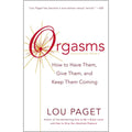 Orgasms: How to Have Them, Give Them, and Keep Them Coming by Penguin