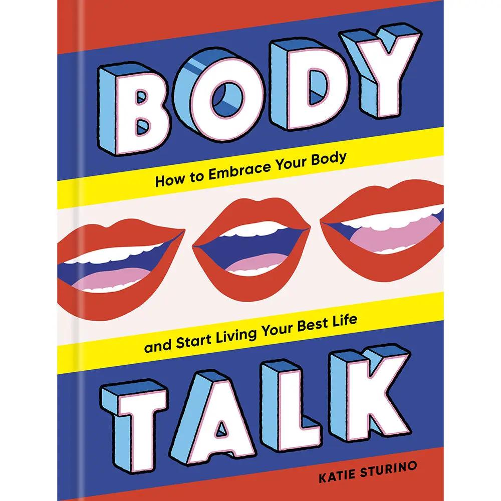 Body Talk: How to Embrace Your Body and Start Living Your Best Life by Penguin