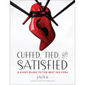 Cuffed, Tied and Satisfied: A Kinky Guide to the Best Sex Ever by Penguin