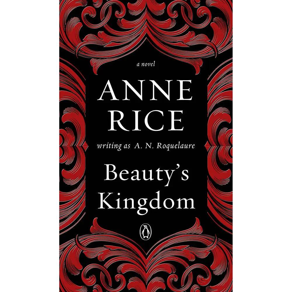 Beauty's Kingdom by Anne Rice by Penguin