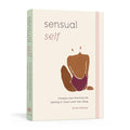 Sensual Self: Prompts and Practices for Getting In Touch with Your Body by Penguin