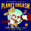 The Explorer's Guide to Planet Orgasm by SCB