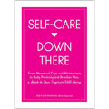 Self-Care Down There: A Guide to Your Vagina's Well-Being by Simon & Schuster