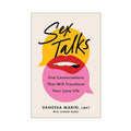Sex Talks: Five Conversations That Will Transform Your Love Life by Simon & Schuster