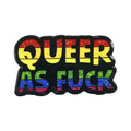 Geeky & Kinky Queer As Fuck Enamel Pin by Geeky & Kinky