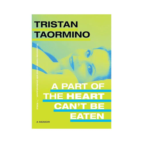 A Part of the Heart Can't Be Eaten: A Memoir by Tristan Taormino by Duke University Press