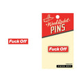 Pin Fuck Off by Wood Rocket