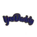 Geeky & Kinky Yes Daddy (Blue Version) Enamel Pin by Geeky & Kinky