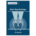 The Toybag Guide to Basic Rope Bondage by SCB