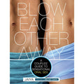 Blow Each Other Away: A Couples' Guide to Sensational Oral Sex by Penguin